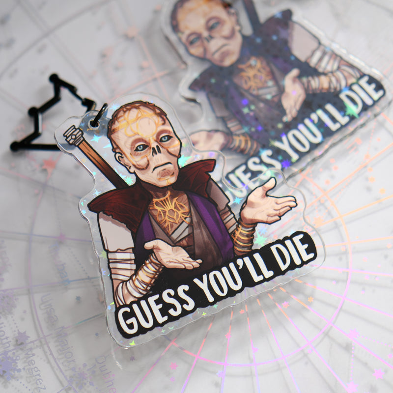 Withers Guess You'll Die Keychain