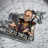 Withers Guess You'll Die Keychain