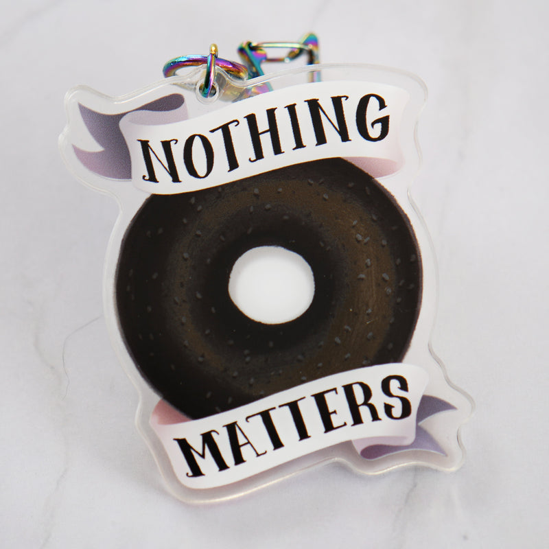 Nothing Matters Keychain