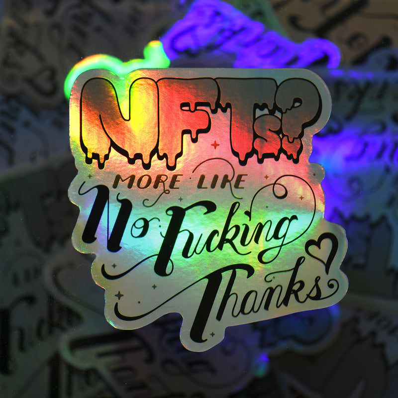 NFT? No Fucking Thanks 3" Holo Stickers