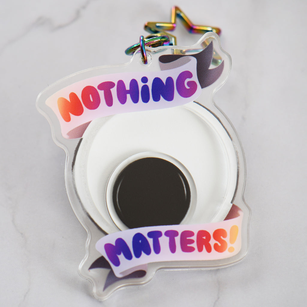 Nothing Matters Keychain