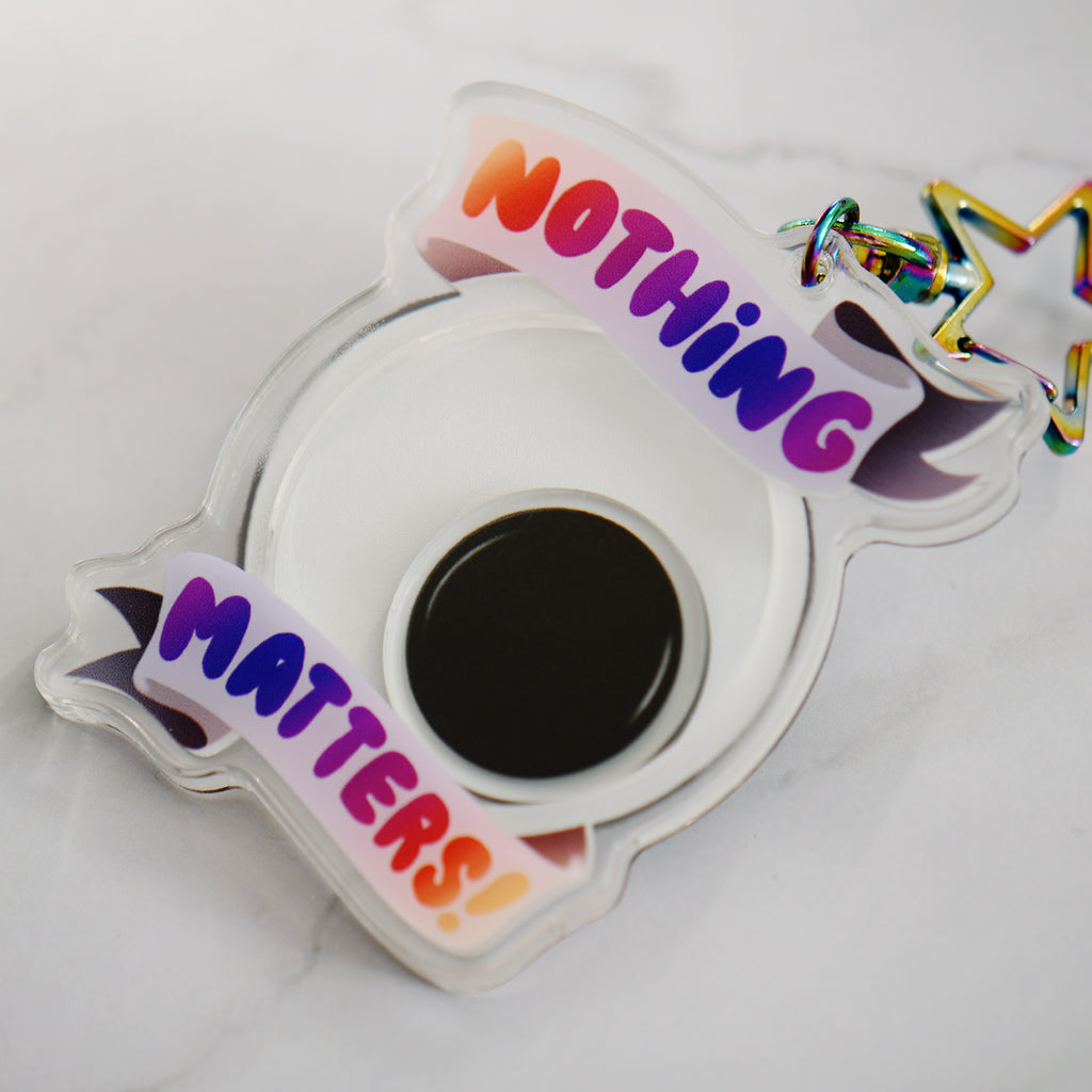 Nothing Matters Keychain
